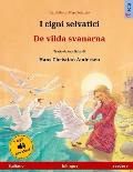I cigni selvatici - De vilda svanarna. Libro per bambini bilingue tratto da una fiaba di Hans Christian Andersen (italiano - svedese)