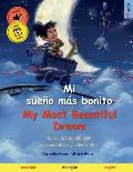 Mi sue?o m?s bonito - My Most Beautiful Dream (espa?ol - ingl?s): Libro infantil biling?e con audiolibro y v?deo online