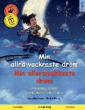 Min allra vackraste dr?m - Min allersmukkeste dr?m (svenska - danska)