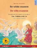 De wilde zwanen - De ville svanene (Nederlands - Noors): Tweetalig kinderboek naar een sprookje van Hans Christian Andersen, met luisterboek als downl