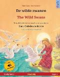 De wilde zwanen - The Wild Swans (Nederlands - Engels): Tweetalig kinderboek naar een sprookje van Hans Christian Andersen, met luisterboek als downlo