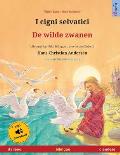 I cigni selvatici - De wilde zwanen (italiano - olandese): Libro per bambini bilingue tratto da una fiaba di Hans Christian Andersen, con audiolibro d