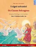 I cigni selvatici - Os Cisnes Selvagens (italiano - portoghese): Libro per bambini bilingue tratto da una fiaba di Hans Christian Andersen