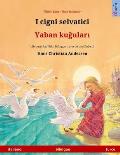 I cigni selvatici - Yaban kuğuları (italiano - turco): Libro per bambini bilingue tratto da una fiaba di Hans Christian Andersen