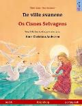 De ville svanene - Os Cisnes Selvagens (norsk - portugisisk): Tospr?klig barnebok etter et eventyr av Hans Christian Andersen