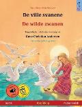 De ville svanene - De wilde zwanen (norsk - nederlandsk): Tospr?klig barnebok etter et eventyr av Hans Christian Andersen, med online lydbok og video