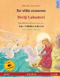 De ville svanene - Divlji Labudovi (norsk - kroatisk): Tospr?klig barnebok etter et eventyr av Hans Christian Andersen, med lydbok for nedlasting