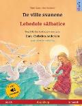 De ville svanene - Lebedele sălbatice (norsk - rumensk): Tospr?klig barnebok etter et eventyr av Hans Christian Andersen, med lydbok for nedlasti