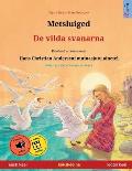 Metsluiged - De vilda svanarna (eesti keel - rootsi keel)