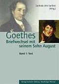 Goethes Briefwechsel Mit Seinem Sohn August: Mit Einleitung, Kommentar Und Register (2 B?nde, Band 1: Text, Band 2: Kommentar Und Register)