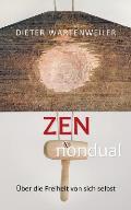 Zen nondual: ?ber die Freiheit von sich selbst