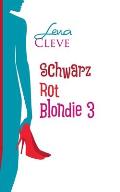 Schwarz Rot Blondie 3: Leben und Lieben