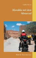 Marokko mit dem Motorrad: Reise f?r Unerschrockene