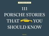 111 Porsche Stories You Should Know
