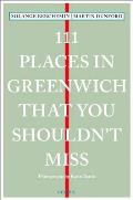 111 Places in Greenwich That You Shouldnt Miss