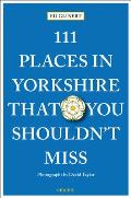 111 Places in Yorkshire That You Shouldnt Miss