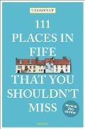 111 Places in Fife That You Shouldnt Miss Revised