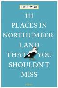 111 Places in Northumberland That You Shouldnt Miss