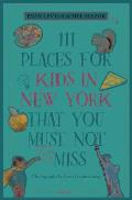 111 Places for Kids in New York That You Must Not Miss Revised & Updated