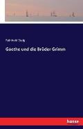 Goethe und die Br?der Grimm