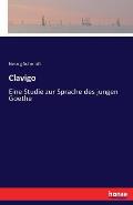 Clavigo: Eine Studie zur Sprache des jungen Goethe
