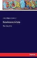 Renaissance in Italy: The fine Arts