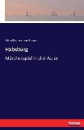 Habsburg: M?rchenspiel in drei Acten