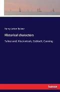 Historical characters: Talleyrand, Mackintosh, Cobbett, Canning