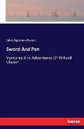Sword And Pen: Ventures And Adventures Of Willard Glazier
