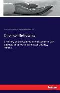 Chronicon Ephratense: a History of the Community of Seventh Day Baptists at Ephrata, Lancaster County, Penn'a.