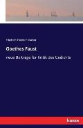 Goethes Faust: neue Beitr?ge f?r Kritik des Gedichts