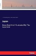 Japan: Described And Illustrated By The Japanese