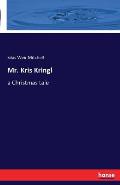 Mr. Kris Kringl: a Christmas tale