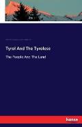 Tyrol And The Tyrolese: The People And The Land