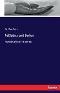 Pal?stina und Syrien: Handbuch f?r Reisende