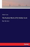The Poetical Works Of Sir Walter Scott: Bart Marmion