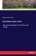 Lay down your arms: The autobiography of Martha von Tilling
