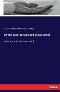 Of the Love of our Lord Jesus Christ: and the means of acquiring it