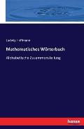 Mathematisches W?rterbuch: Alphabetische Zusammenstellung