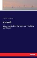 Inselwelt: Gesammelte Erz?hlungen von Friedrich Gerst?cker