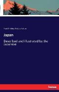 Japan: Described and illustrated by the Japanese