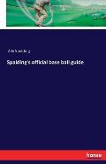 Spalding's official base ball guide