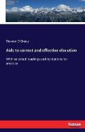 Aids to correct and effective elocution: With selected readings and recitations for practice