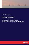 Beowulf-Studien: Ein Beitrag zur Geschichte altgermanischer Sage und Dichtung