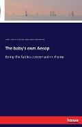 The baby's own Aesop: Being the fables condensed in rhyme
