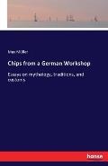 Chips from a German Workshop: Essays on mythology, traditions, and customs