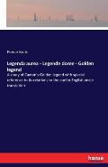 Legenda aurea - Legende doree - Golden legend: A study of Caxton's Golden legend with special reference to its relations to the earlier English prose
