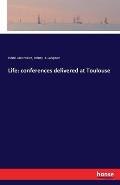 Life: conferences delivered at Toulouse