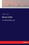 Miriam Coffin: The whale-fishermen