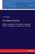 The Chinese Classics: With a Translation, Critical and Exegetical Notes, Prolegomena and Copious Indexes